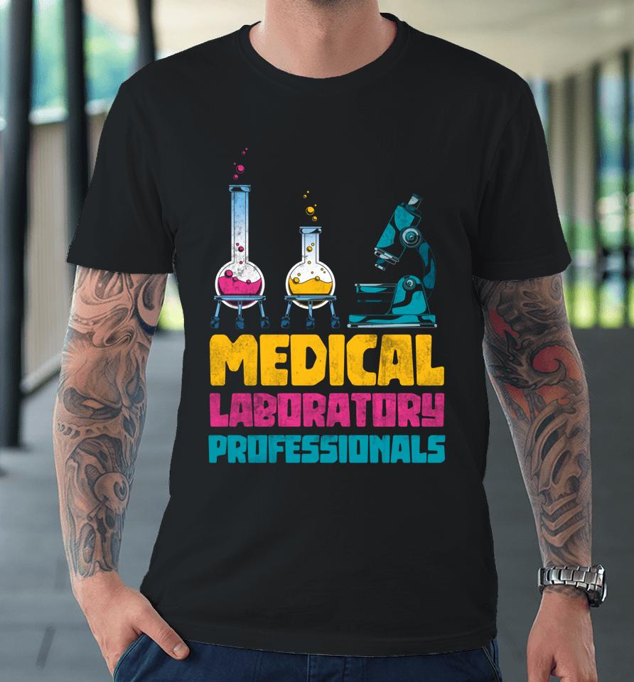 Med Lab Technician Medical Laboratory Professionals Premium T-Shirt