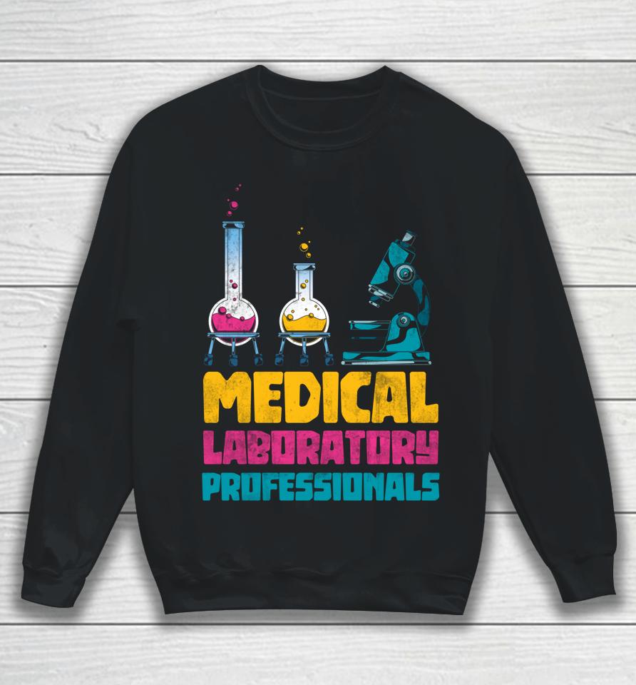 Med Lab Technician Medical Laboratory Professionals Sweatshirt