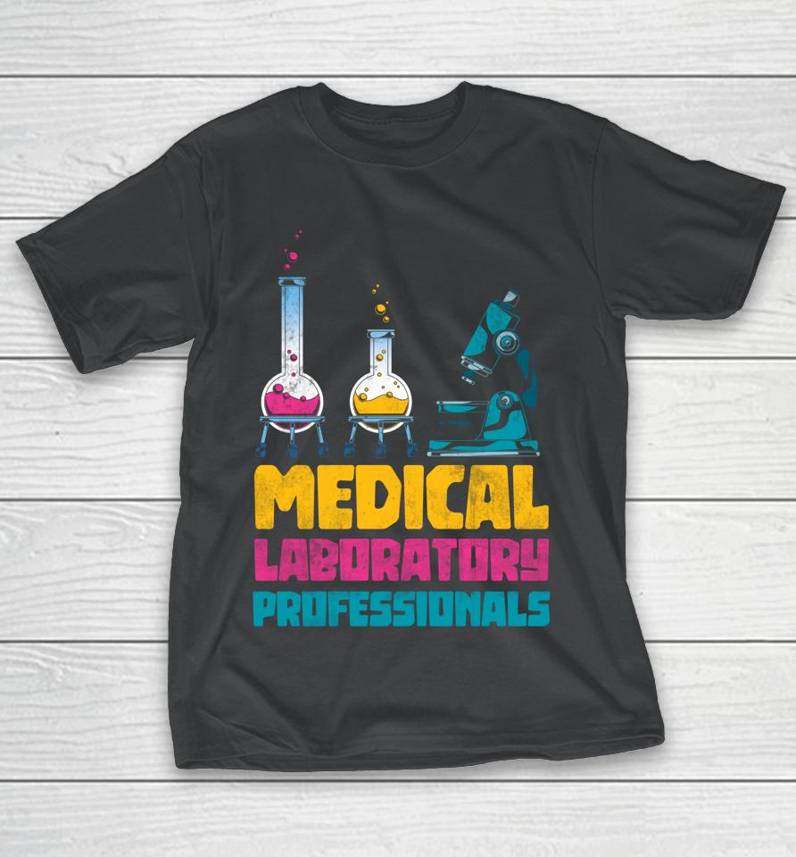 Med Lab Technician Medical Laboratory Professionals T-Shirt