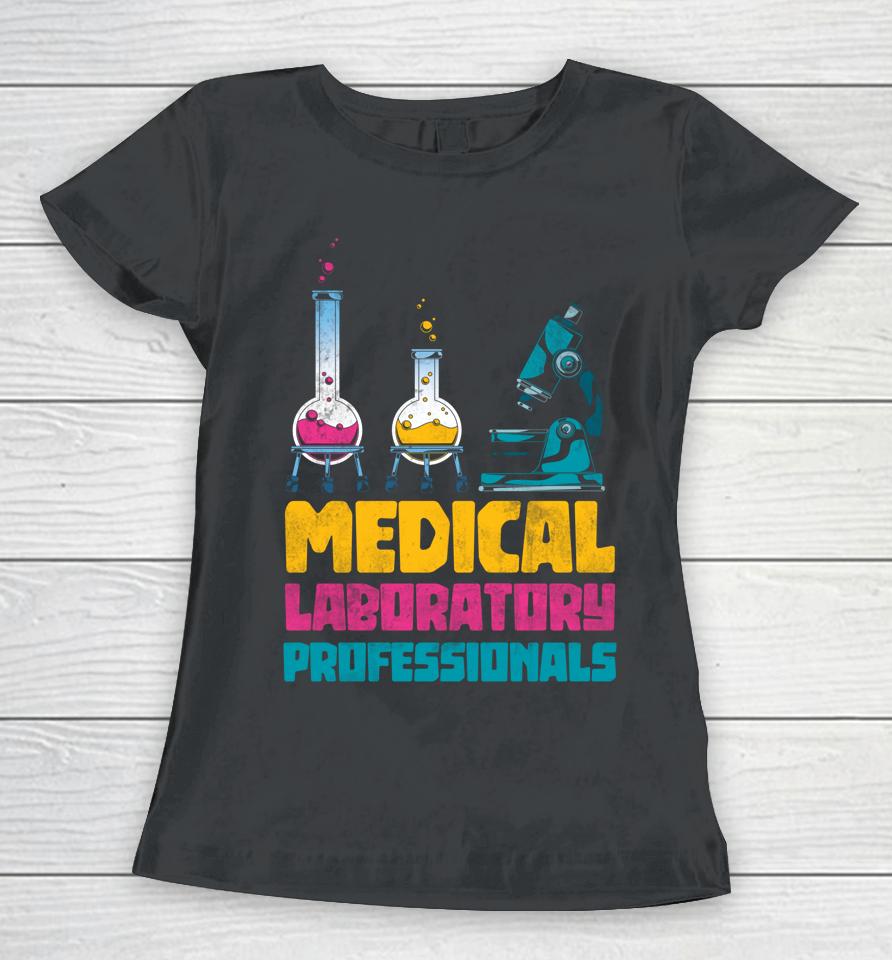 Med Lab Technician Medical Laboratory Professionals Women T-Shirt
