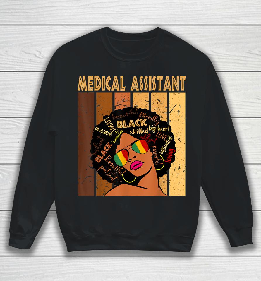 Medical Assistant Afro African American Black History Month Sweatshirt