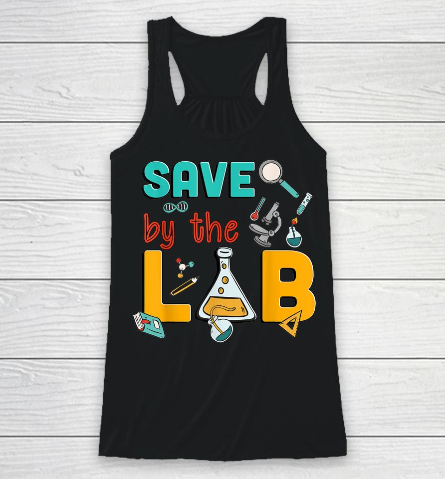 Medical Lab Science Save By The Lab Week 2023 Funny Lab Tech Racerback Tank