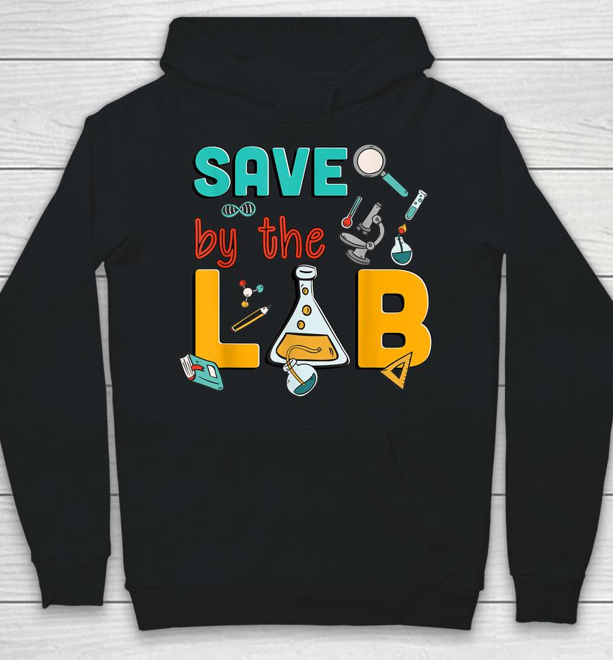 Medical Lab Science Save By The Lab Week 2023 Funny Lab Tech Hoodie