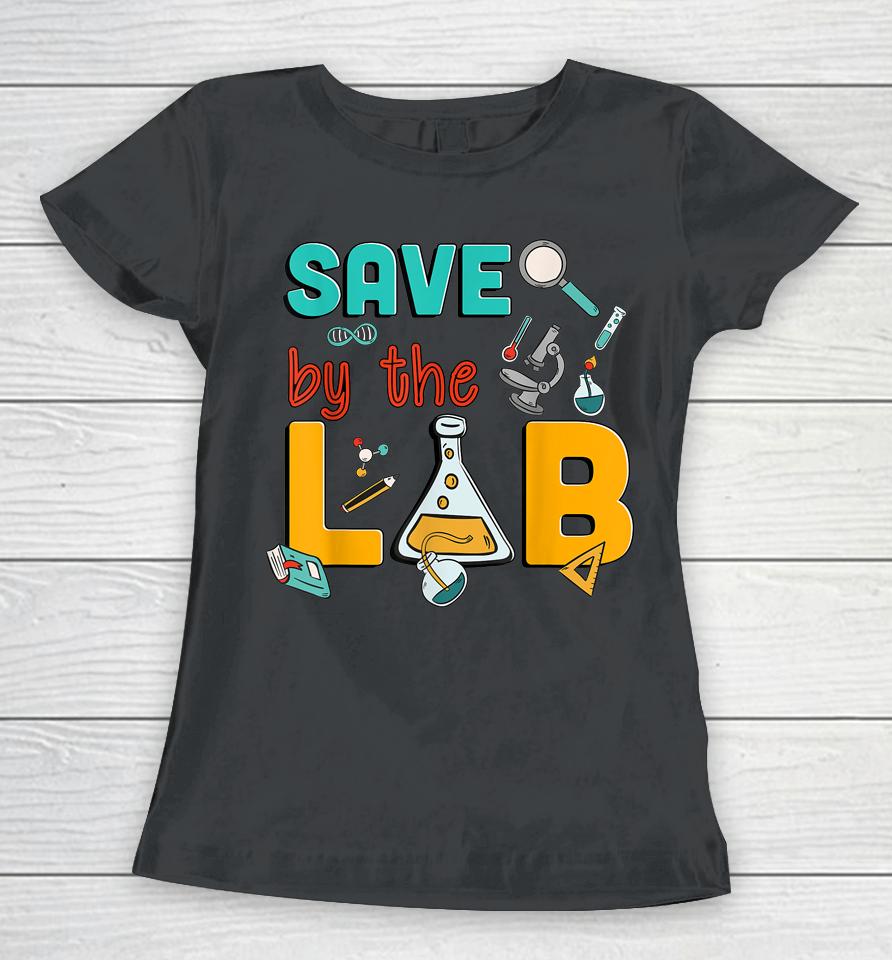 Medical Lab Science Save By The Lab Week 2023 Funny Lab Tech Women T-Shirt