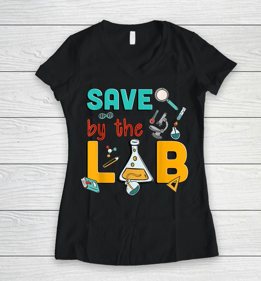 Medical Lab Science Save By The Lab Week 2023 Funny Lab Tech Women V-Neck T-Shirt