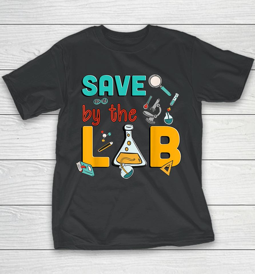 Medical Lab Science Save By The Lab Week 2023 Funny Lab Tech Youth T-Shirt