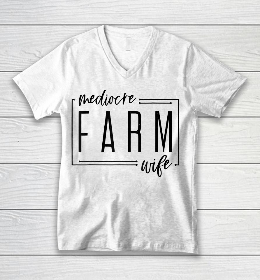 Mediocre Farm Wife Unisex V-Neck T-Shirt