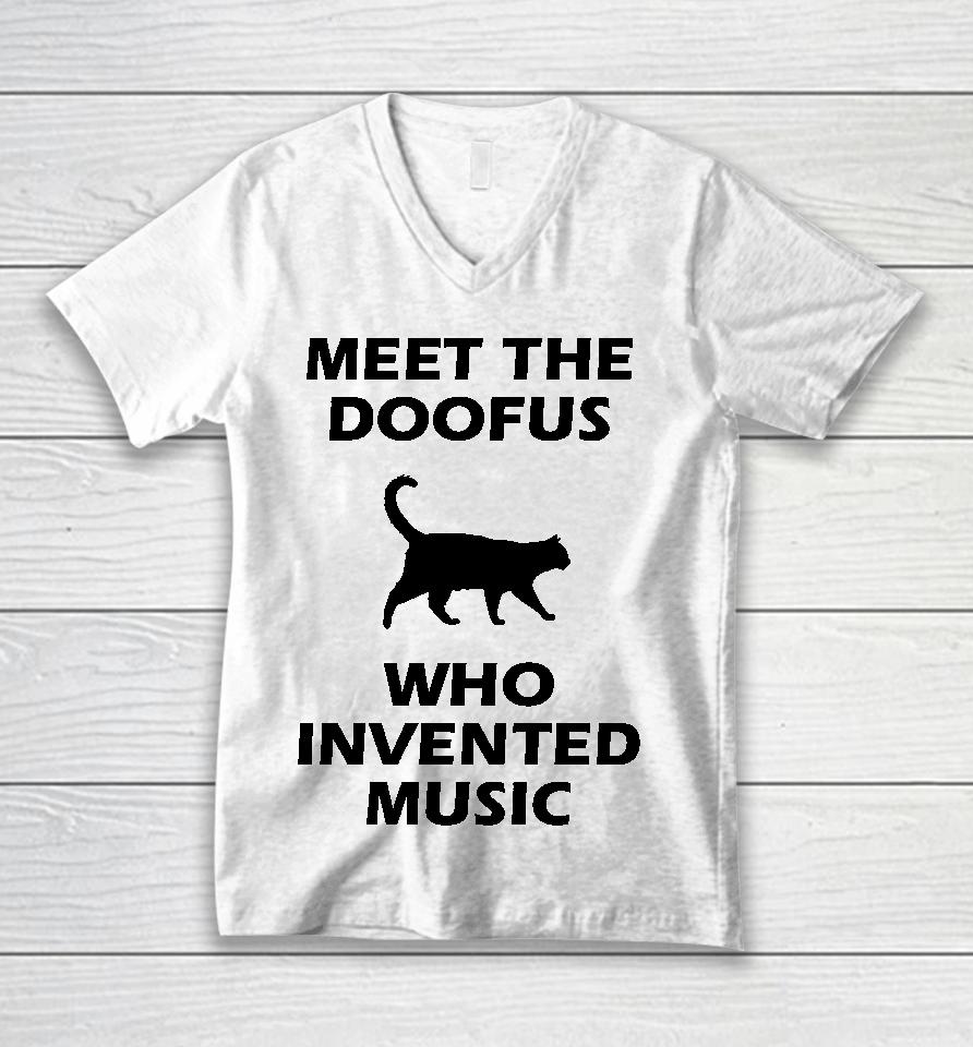 Meet The Doofus Who Invented Music Unisex V-Neck T-Shirt