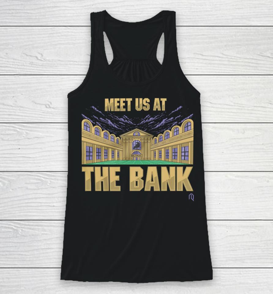 Meet Us At The Bank Racerback Tank