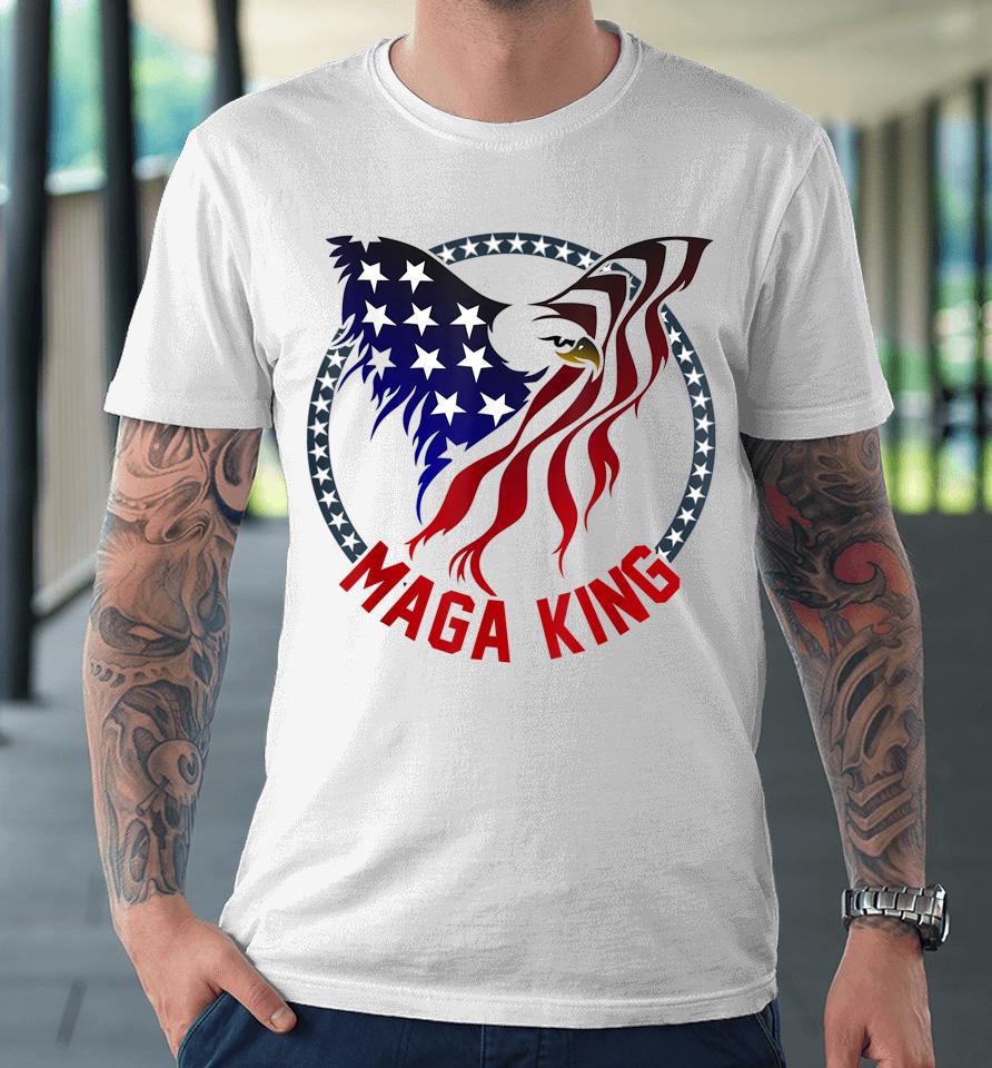 Mega King Eagle Usa Flag Proud Ultra Maga Trump 2024 Premium T-Shirt