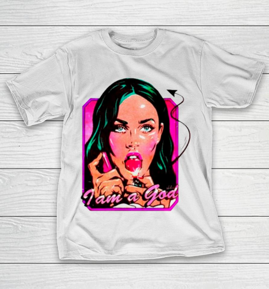 Megan Fox I Am A God T-Shirt