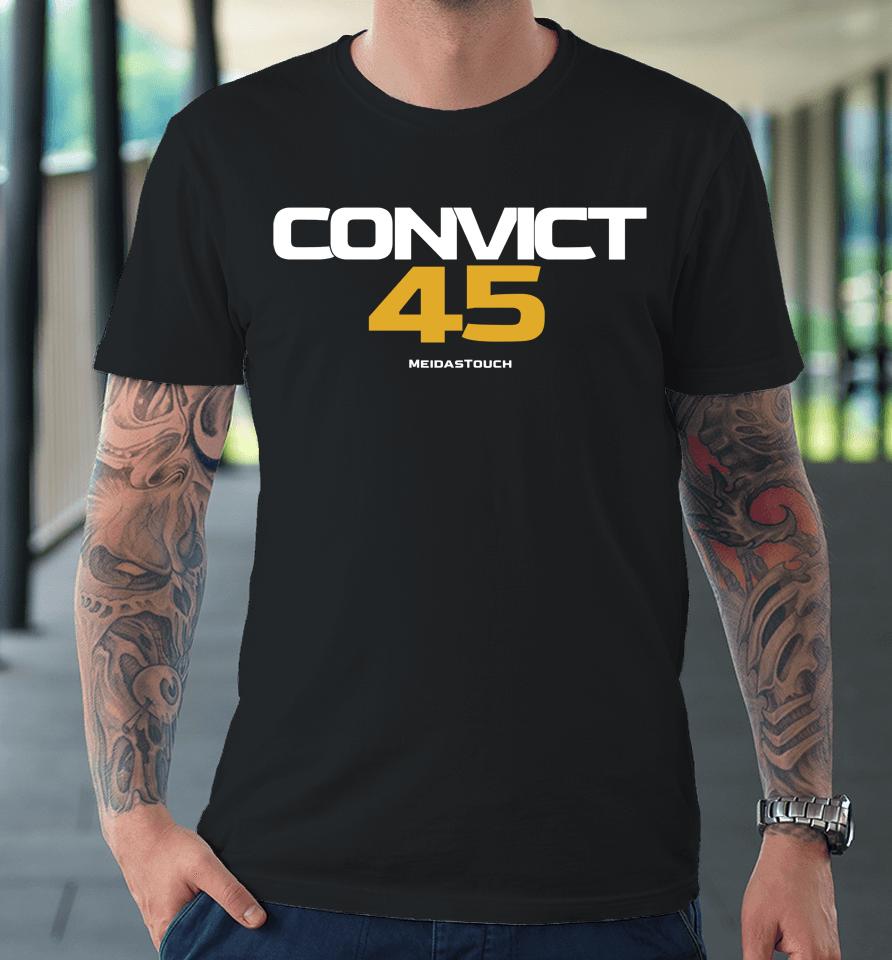 Meidastouch Store Convict 45 Premium T-Shirt