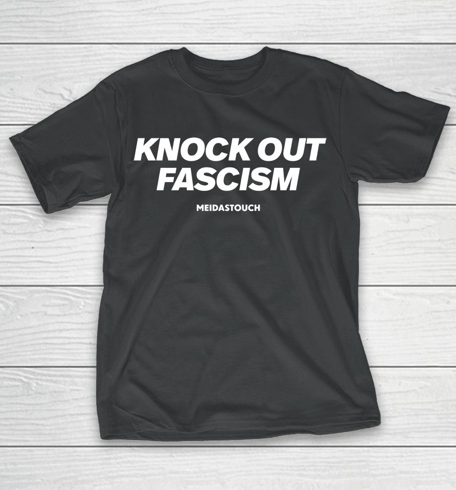 Meidastouch Store Knock Out Fascism T-Shirt