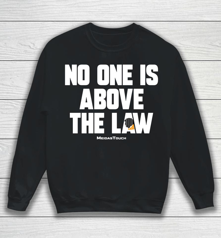 Meidastouch Store No One Is Above The Law Sweatshirt
