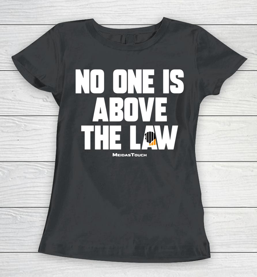 Meidastouch Store No One Is Above The Law Women T-Shirt
