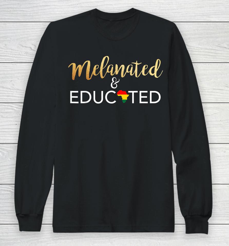 Melanated And Educated Black Girl Magic Bougie Long Sleeve T-Shirt