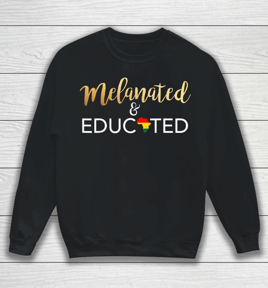 Melanated And Educated Black Girl Magic Bougie Sweatshirt