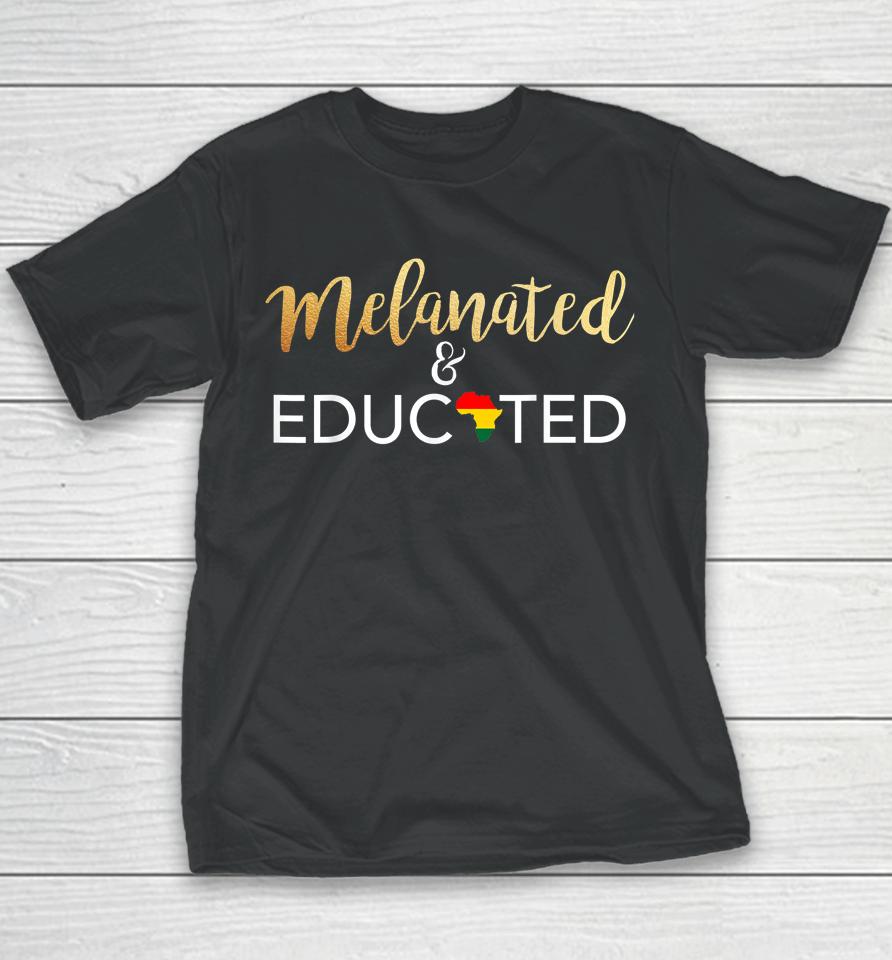 Melanated And Educated Black Girl Magic Bougie Youth T-Shirt