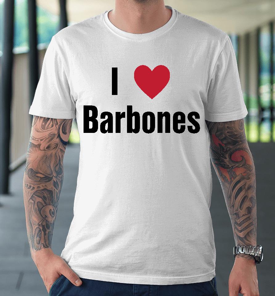 Melanie I Love Barbones Premium T-Shirt