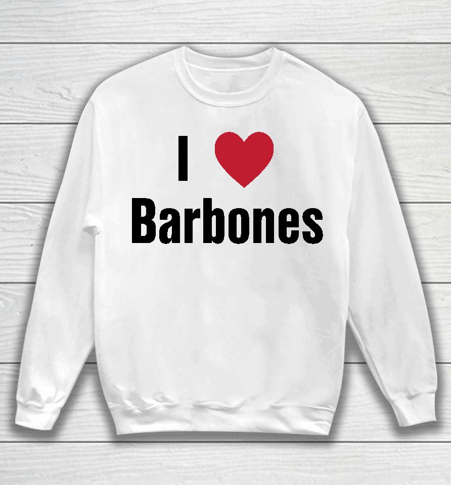 Melanie I Love Barbones Sweatshirt