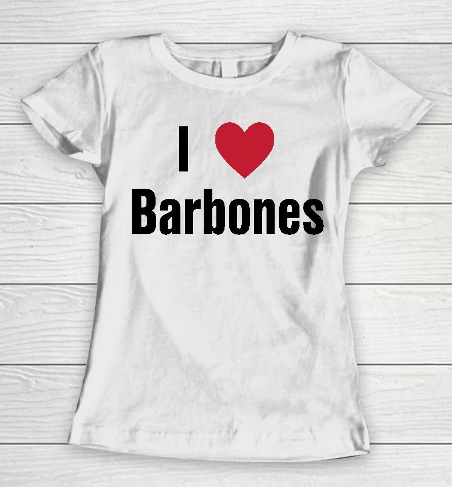 Melanie I Love Barbones Women T-Shirt