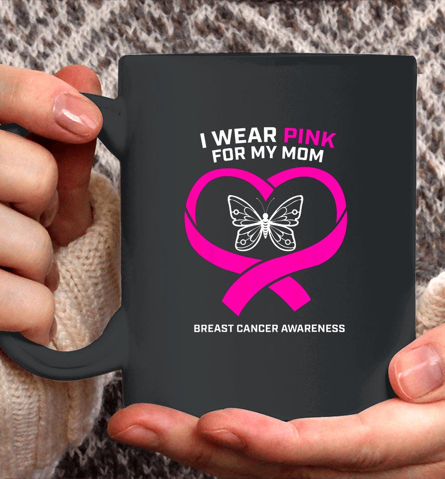 Men Women Kids Wear Pink For My Mom Breast Cancer Awareness Coffee Mug