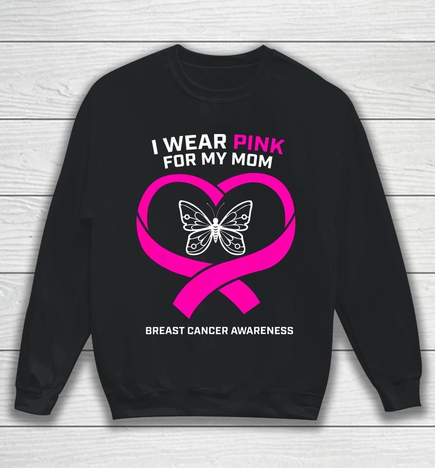 Men Women Kids Wear Pink For My Mom Breast Cancer Awareness Sweatshirt