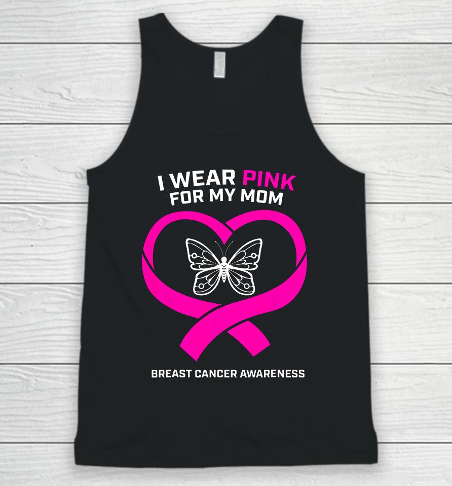 Men Women Kids Wear Pink For My Mom Breast Cancer Awareness Unisex Tank Top