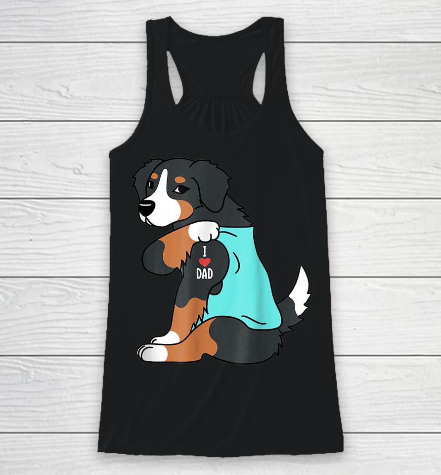 Mens Bernese Mountain Dog I Love Dad Funny Dog Fathers Day Racerback Tank