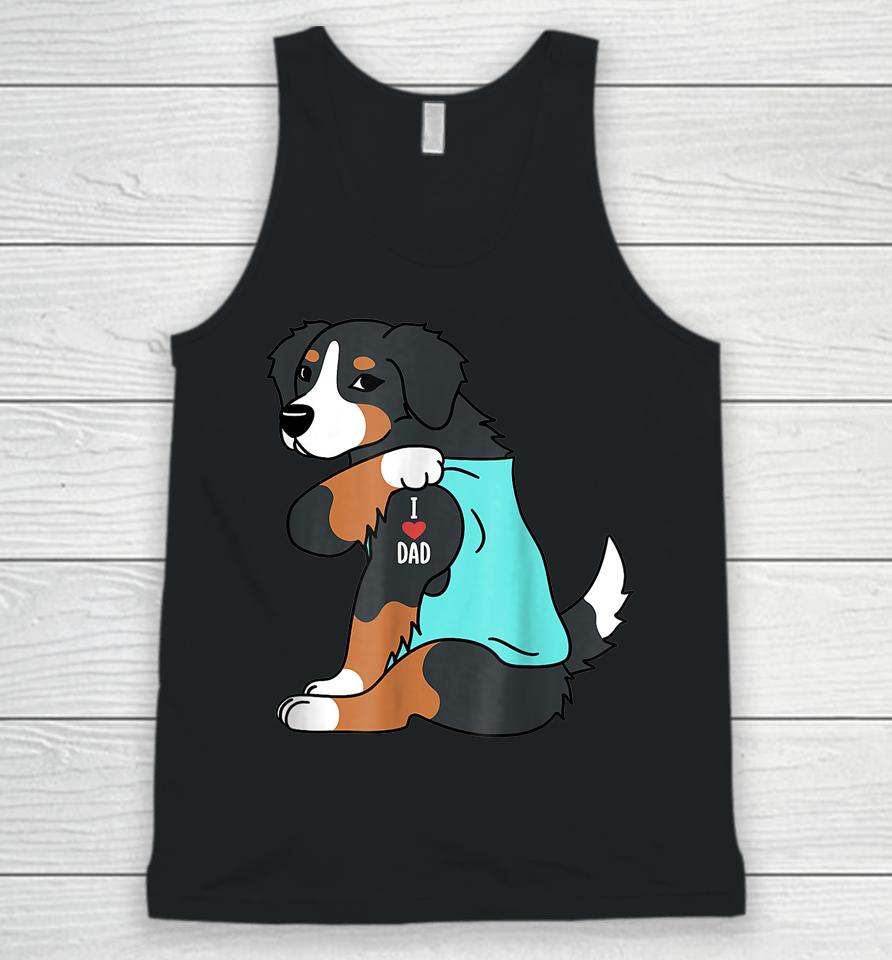 Mens Bernese Mountain Dog I Love Dad Funny Dog Fathers Day Unisex Tank Top