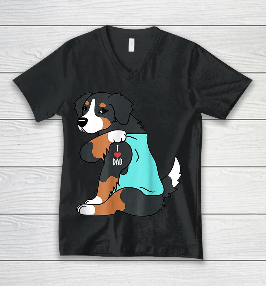 Mens Bernese Mountain Dog I Love Dad Funny Dog Fathers Day Unisex V-Neck T-Shirt