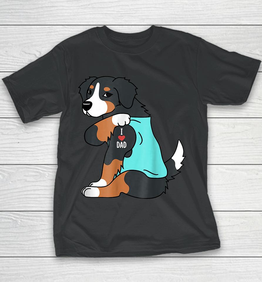 Mens Bernese Mountain Dog I Love Dad Funny Dog Fathers Day Youth T-Shirt
