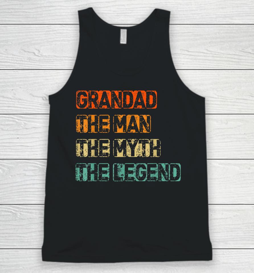 Mens Grandad Man The Myth Legend Father's Day Unisex Tank Top