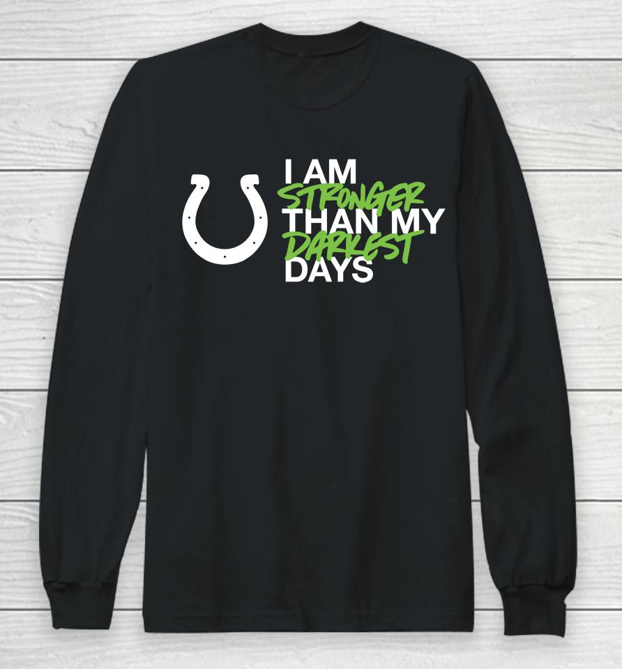 Men's I Am Stronger Indianapolis Colts 47 Black Kicking The Stigma Long Sleeve T-Shirt