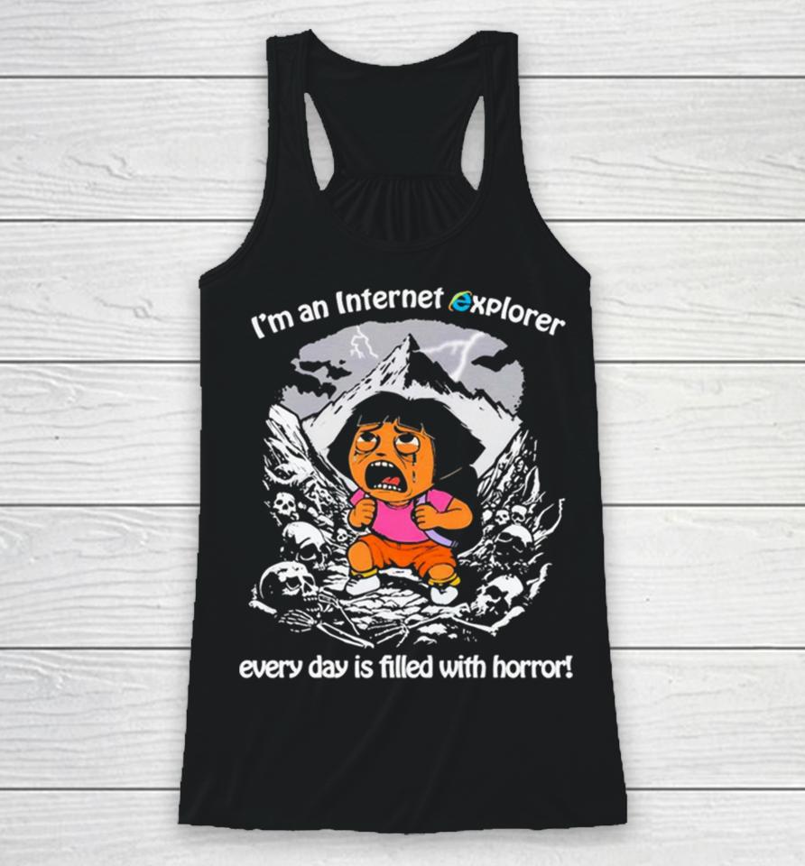 Men’s I’m An Internet Explorer Everyday Is Filled With Horror Racerback Tank