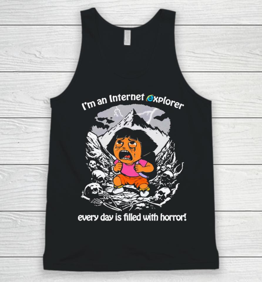 Men’s I’m An Internet Explorer Everyday Is Filled With Horror Unisex Tank Top