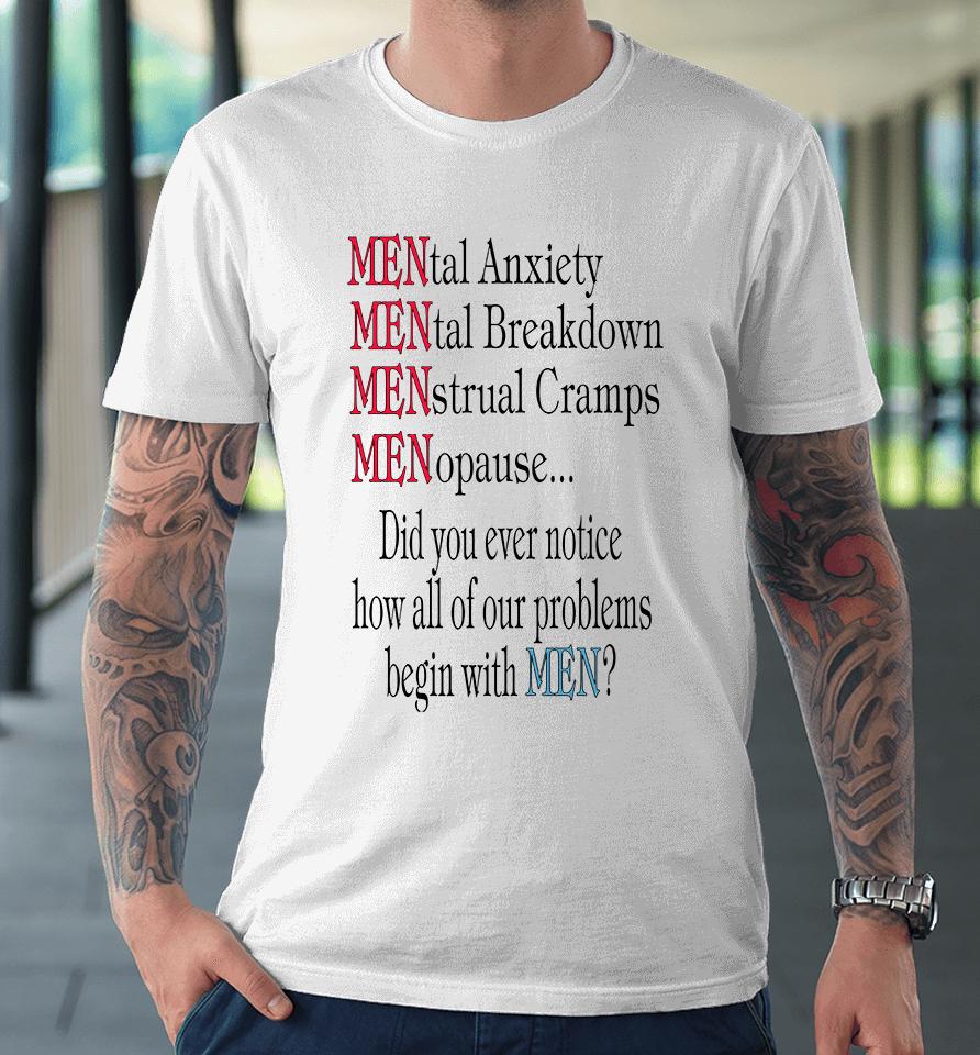 Mental Anxiety Mental Breakdown Menstrual Cramps Menopause Premium T-Shirt