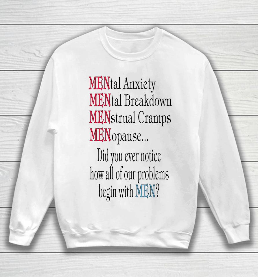 Mental Anxiety Mental Breakdown Menstrual Cramps Menopause Sweatshirt