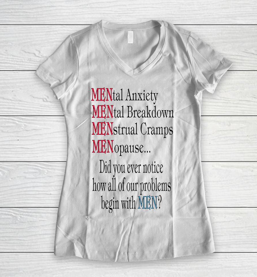 Mental Anxiety Mental Breakdown Menstrual Cramps Menopause Women V-Neck T-Shirt