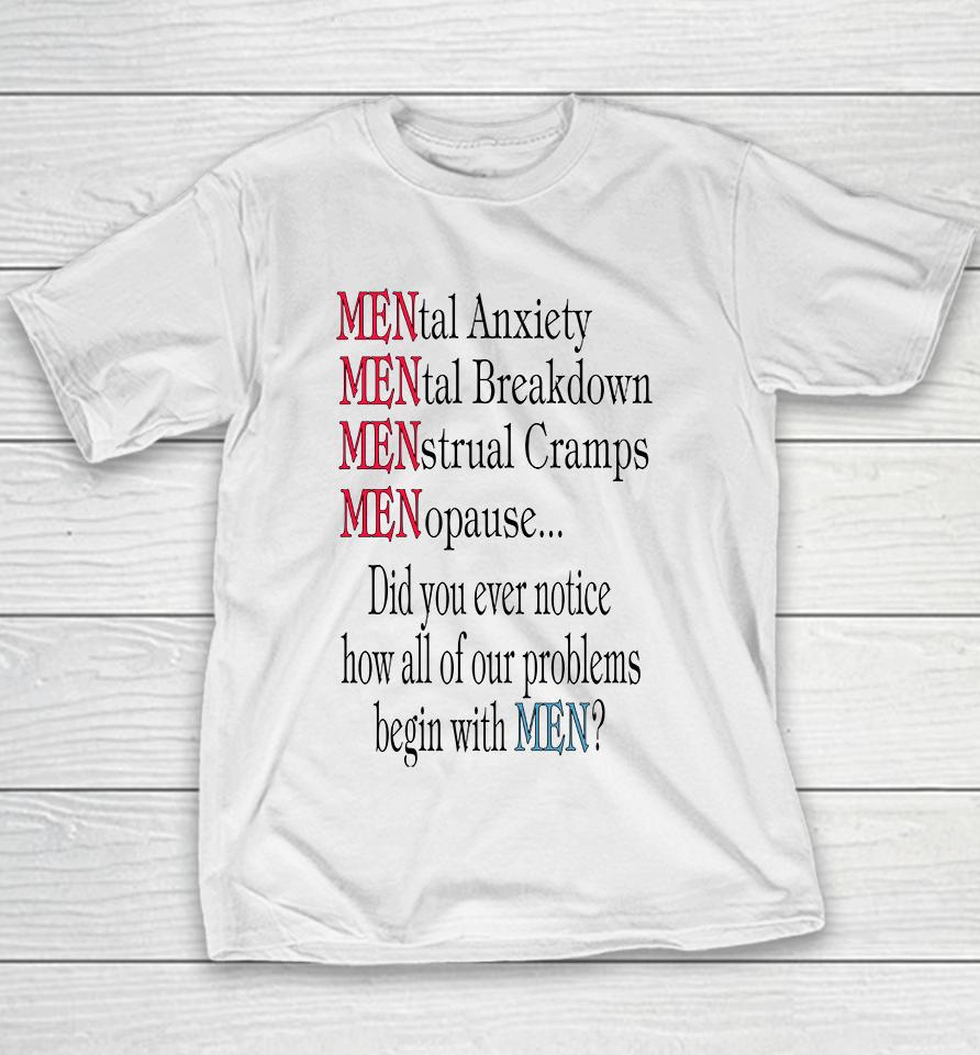 Mental Anxiety Mental Breakdown Menstrual Cramps Menopause Youth T-Shirt