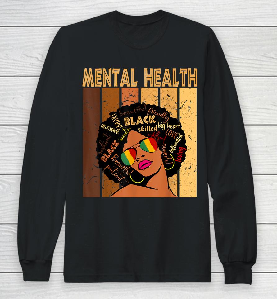 Mental Health Afro African American Black History Month Long Sleeve T-Shirt