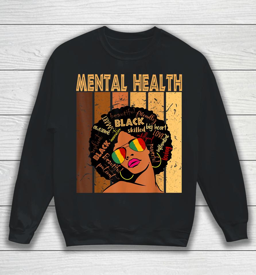 Mental Health Afro African American Black History Month Sweatshirt