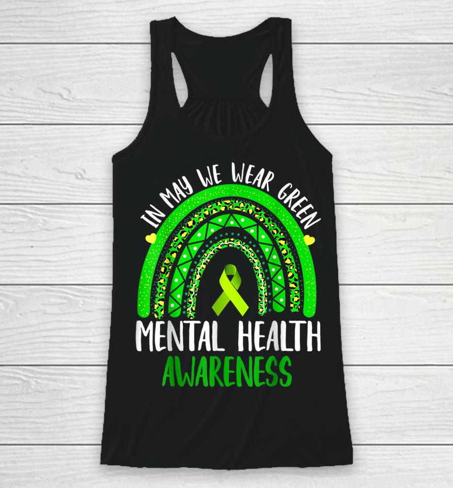Mental Health Awareness In May We Wear Green Racerback Tank