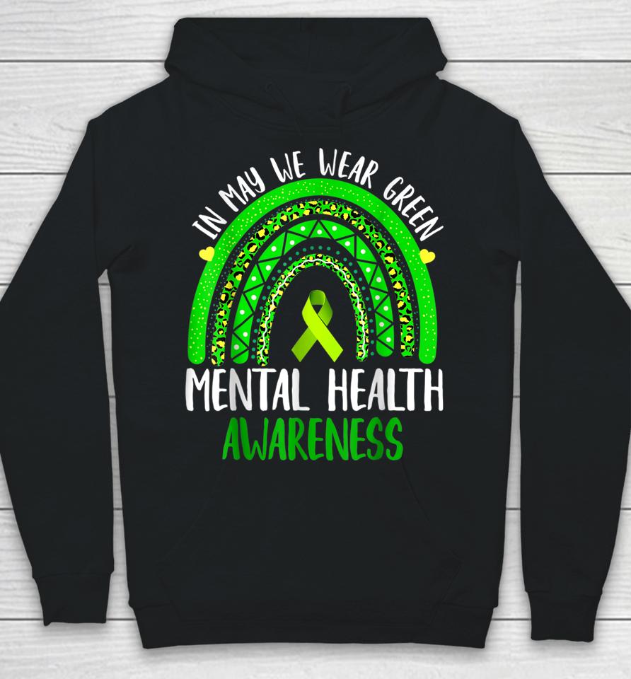 Mental Health Awareness In May We Wear Green Hoodie