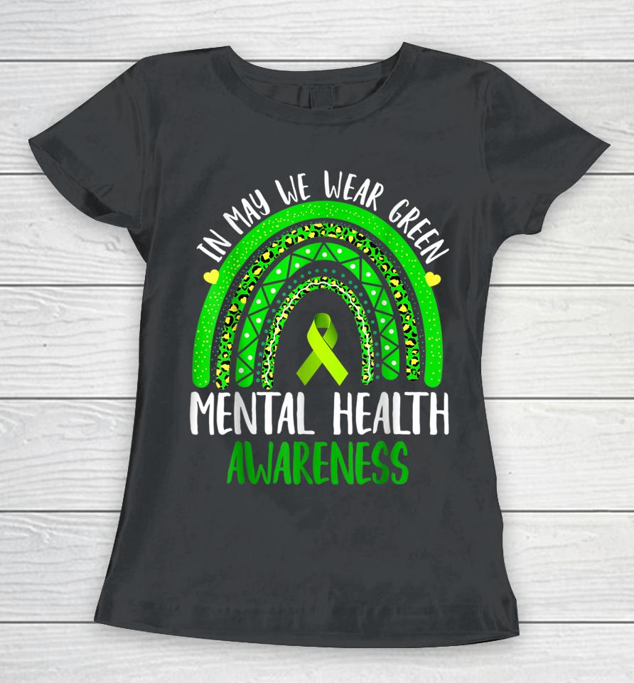 Mental Health Awareness In May We Wear Green Women T-Shirt