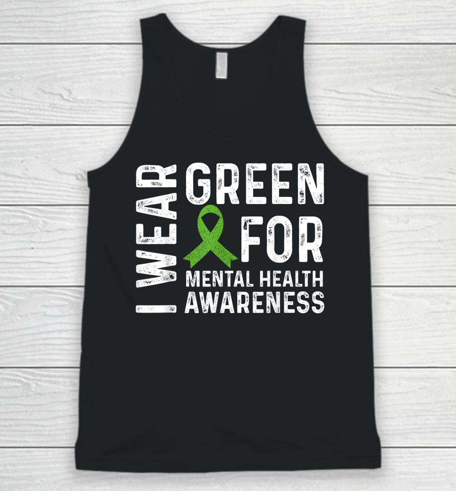 Mental Health Awareness We Wear Green Mental Health Matters Unisex Tank Top