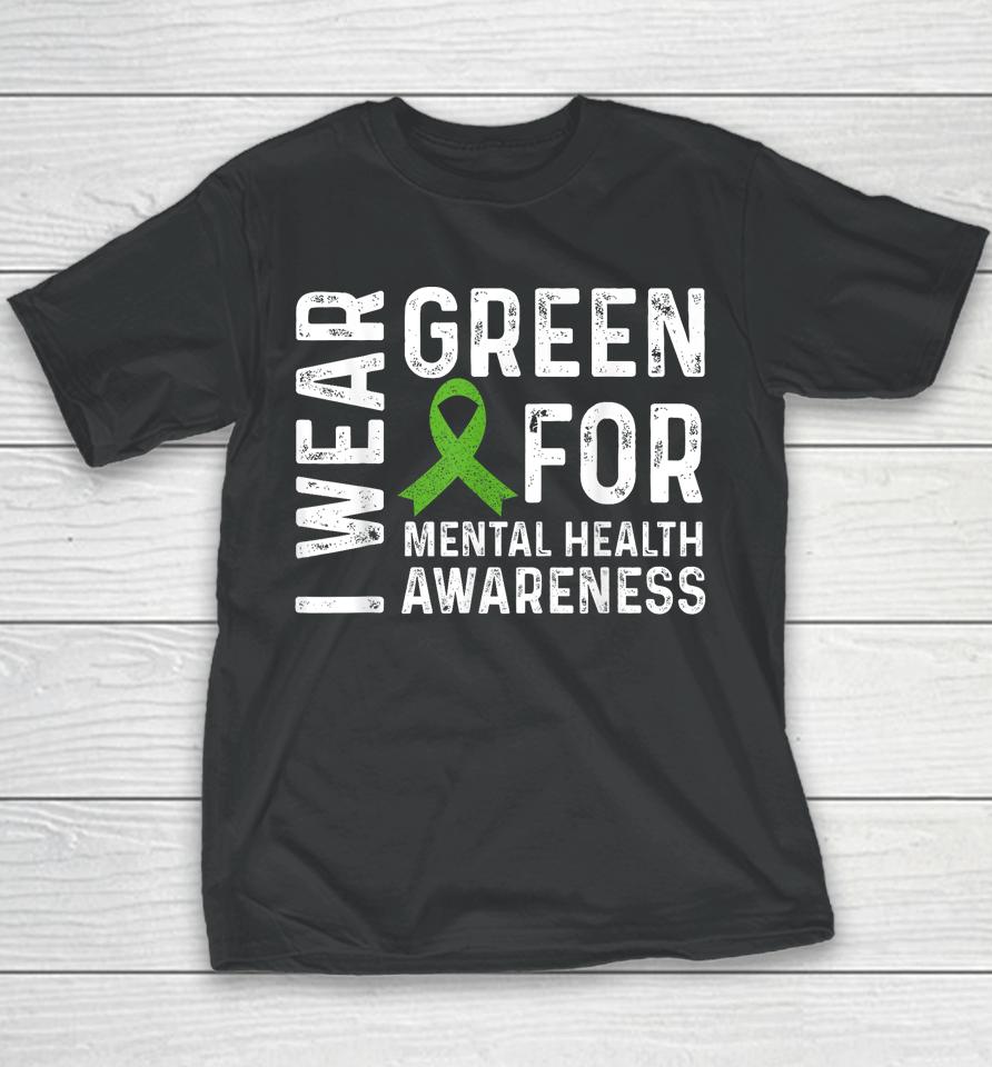 Mental Health Awareness We Wear Green Mental Health Matters Youth T-Shirt