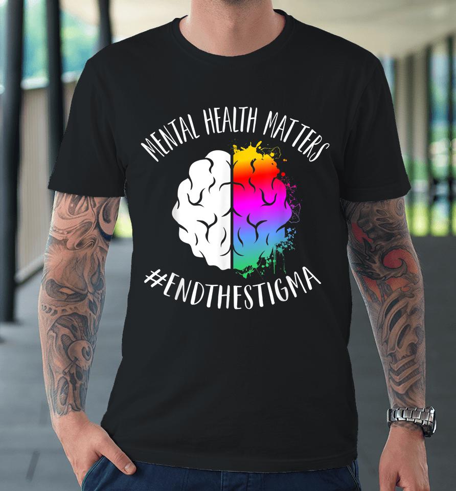 Mental Health Matters Happy End Stigma Awareness Graphic Premium T-Shirt