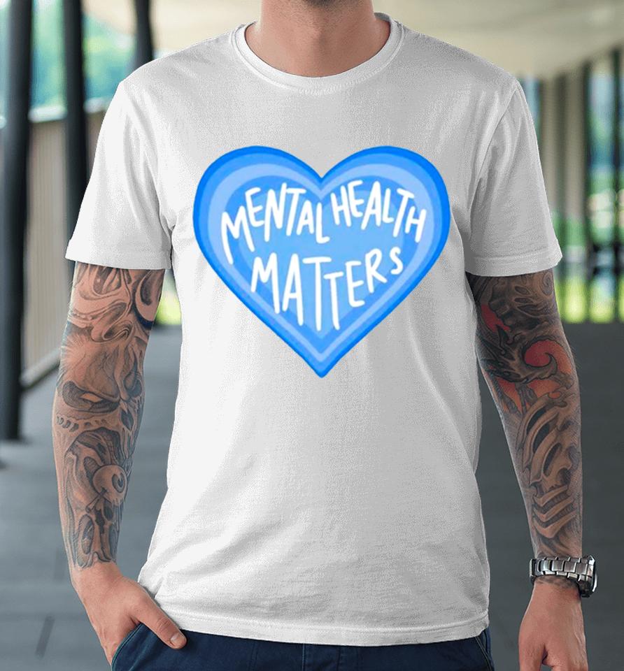 Mental Health Matters Heart Premium T-Shirt