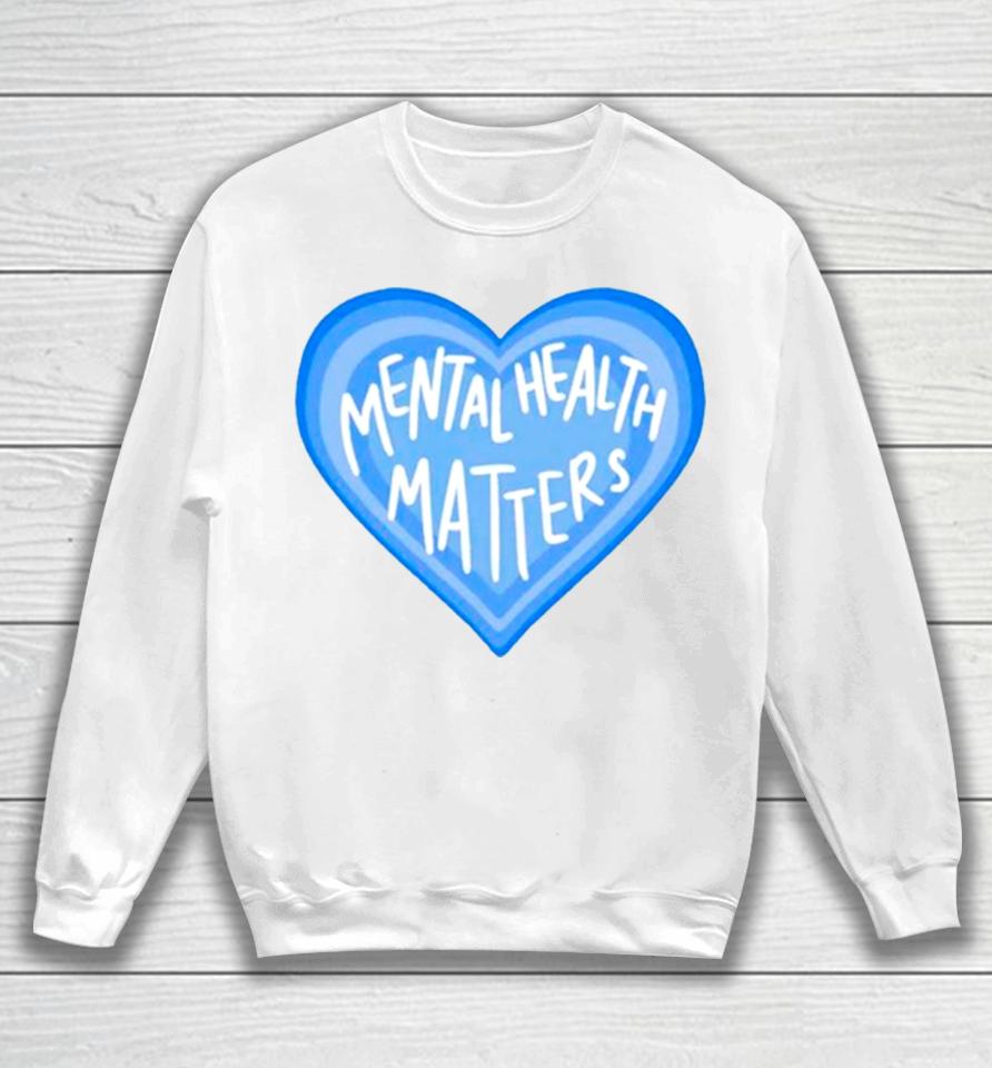 Mental Health Matters Heart Sweatshirt